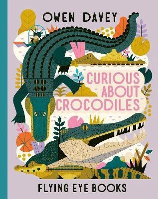 Curious About Crocodiles(English, Hardcover, Davey Owen)