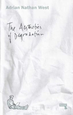 The Aesthetics of Degradation(English, Paperback, West Adrian Nathan)