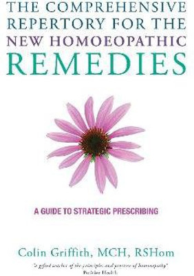 The Comprehensive Repertory for the New Homeopathic Remedies(English, Hardcover, Griffith Colin)