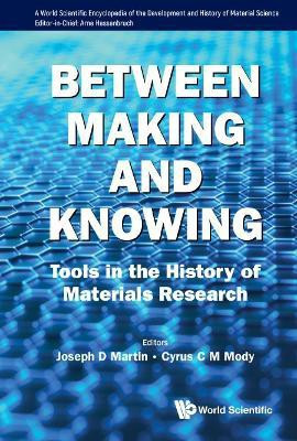 Between Making And Knowing: Tools In The History Of Materials Research(English, Hardcover, unknown)