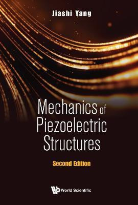 Mechanics Of Piezoelectric Structures(English, Hardcover, Yang Jiashi)