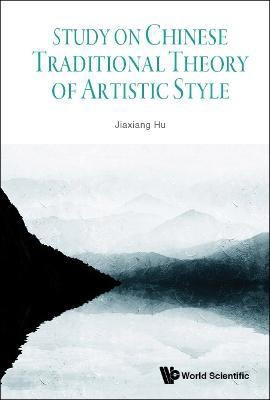 Study On Chinese Traditional Theory Of Artistic Style(English, Hardcover, Hu Jiaxiang)