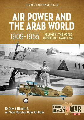Air Power and the Arab World 1909-1955 Volume 6(English, Paperback, Nicolle David)