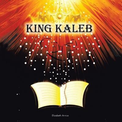 King Kaleb(English, Paperback, Arnice Elizabeth)