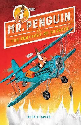 Mr. Penguin and the Fortress of Secrets(English, Paperback, Smith Alex T.)