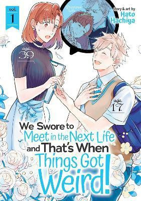We Swore to Meet in the Next Life and That's When Things Got Weird! Vol. 1(English, Paperback, Hachiya Hato)