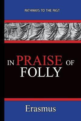 In Praise of Folly - Erasmus(English, Paperback, Erasmus Desiderius)