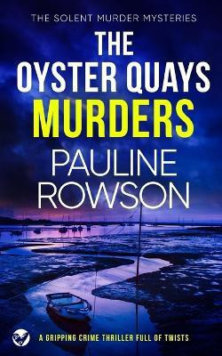 THE OYSTER QUAYS MURDERS a gripping crime thriller full of twists(English, Paperback, Rowson Pauline)
