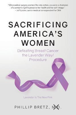 Sacrificing America's Women(English, Paperback, Bretz Phillip)