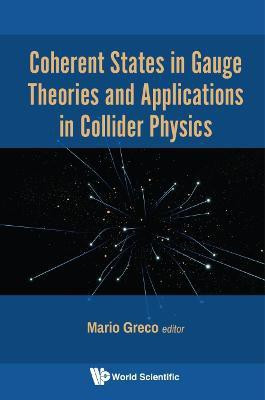 Coherent States In Gauge Theories And Applications In Collider Physics(English, Hardcover, unknown)