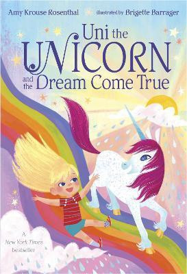 Uni the Unicorn and the Dream Come True(English, Board book, Rosenthal Amy Krouse)