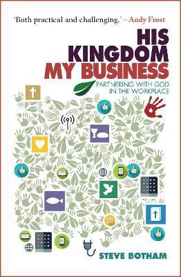 His Kingdom, My Business(English, Paperback, Botham Steve)