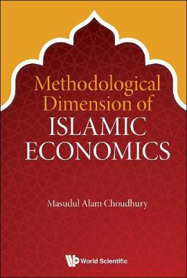 Methodological Dimension Of Islamic Economics(English, Hardcover, Choudhury Masudul Alam)