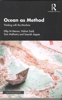 Ocean as Method: Thinking with the Maritime(Paperback, Dilip M. Menon, Nishat Zaidi, Simi Malhotra, Saarah Jappie)