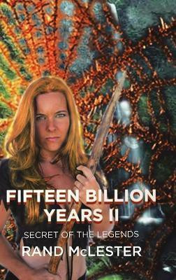 Fifteen Billion Years II(English, Hardcover, McLester Rand)