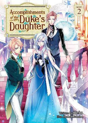 Accomplishments of the Duke's Daughter (Light Novel) Vol. 2(English, Paperback, Reia)
