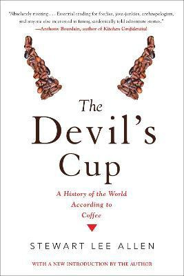 The Devil's Cup: A History of the World According to Coffee(English, Paperback, Allen Stewart Lee)