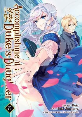 Accomplishments of the Duke's Daughter (Manga) Vol. 6(English, Paperback, Reia)