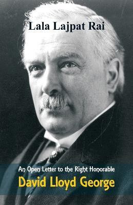 An Open Letter to the Right Honorable David Lloyd George(English, Paperback, Rai Lala Lajpat)