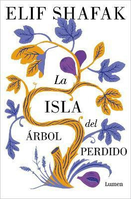 La isla del arbol perdido / The Island of Missing Trees(Spanish, Paperback, Shafak Elif)