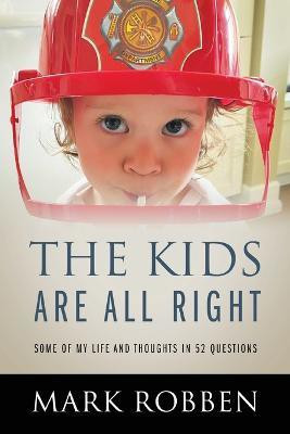 The Kids Are All Right(English, Paperback, Robben Mark)
