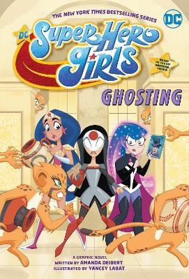 DC Super Hero Girls: Ghosting(English, Paperback, Deibert Amanda)