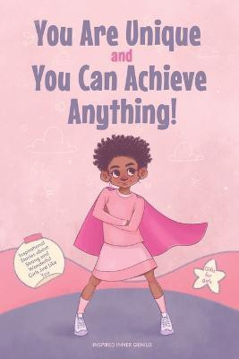 You Are Unique and You Can Achieve Anything!(English, Paperback, Genius Inspired Inner)