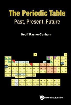 Periodic Table, The: Past, Present, And Future(English, Hardcover, Rayner-canham Geoff)