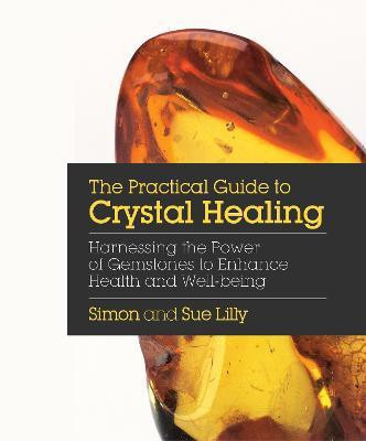 Practical Guide to Crystal Healing(English, Paperback, Lilly Simon)