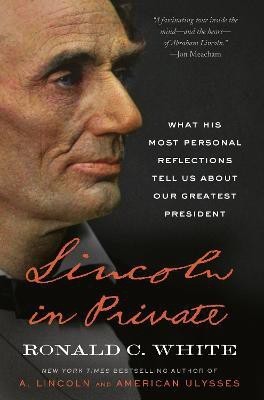 Lincoln in Private(English, Paperback, White Ronald C. Jr.)