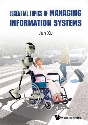 Essential Topics Of Managing Information Systems(English, Hardcover, Xu Jun)