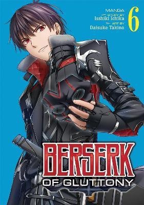 Berserk of Gluttony (Manga) Vol. 6(English, Paperback, Ichika Isshiki)