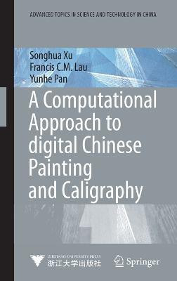A Computational Approach to Digital Chinese Painting and Calligraphy(English, Hardcover, Xu Songhua)