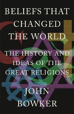 Beliefs that Changed the World(English, Electronic book text, Bowker John)