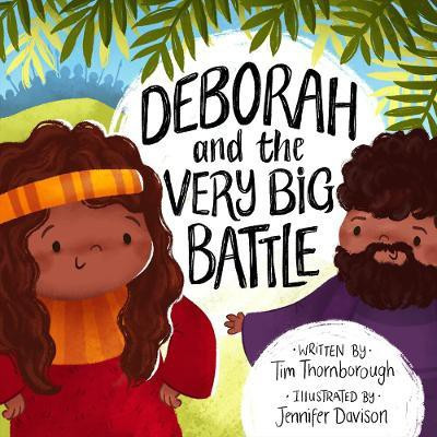 Deborah and the Very Big Battle(English, Hardcover, Thornborough Tim)