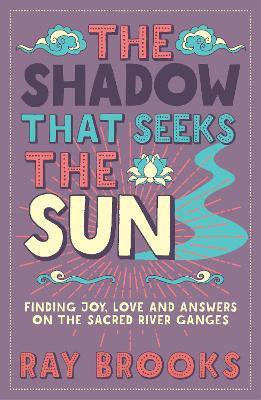 The Shadow That Seeks the Sun(English, Paperback, Brooks Ray)