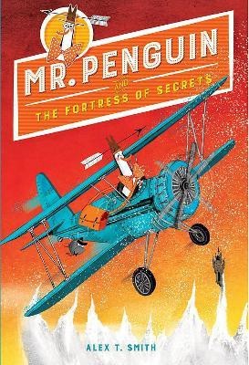 Mr. Penguin and the Fortress of Secrets(English, Hardcover, Smith Alex T.)