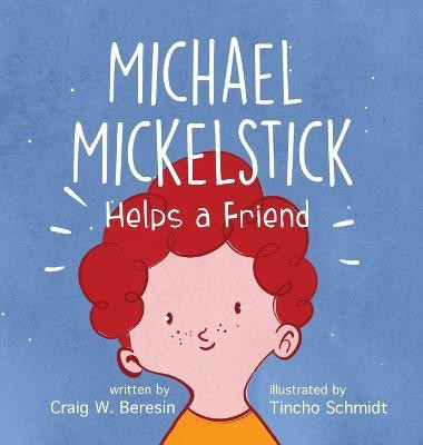 Michael Mickelstick Helps a Friend(English, Hardcover, Beresin Craig W)