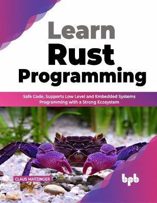 Learn Rust Programming(English, Paperback, Matzinger Claus)