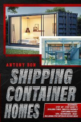 Shipping Container Homes(English, Paperback, Boun Antony)