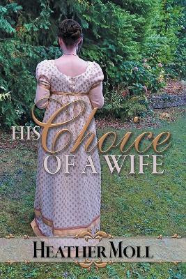 His Choice of a Wife(English, Paperback, Moll Heather)
