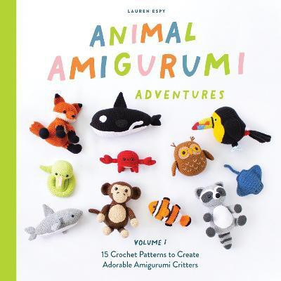 Animal Amigurumi Adventures Vol. 1(English, Hardcover, Espy Lauren)