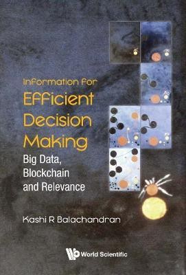 Information For Efficient Decision Making: Big Data, Blockchain And Relevance(English, Hardcover, unknown)