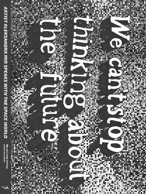 We Can't Stop Thinking About The Future(English, Paperback, Mir Aleksandra)