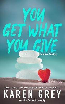 You Get What You Give(English, Paperback, Grey Karen)