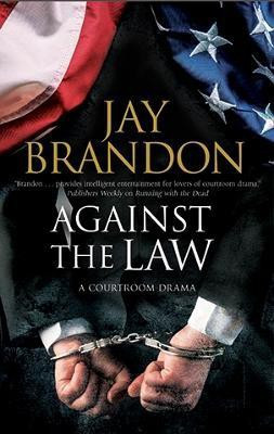 Against the Law(English, Paperback, Brandon Jay)