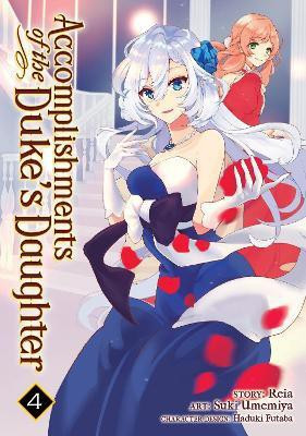 Accomplishments of the Duke's Daughter (Manga) Vol. 4(English, Paperback, Reia)