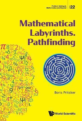 Mathematical Labyrinths. Pathfinding(English, Hardcover, Pritsker Boris)