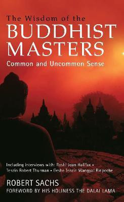 The Wisdom of the Buddhist Masters(English, Paperback, Sachs Robert)