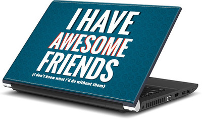 

ShopMantra I Have Awesome Friends Typography Vinyl Laptop Decal 15.6